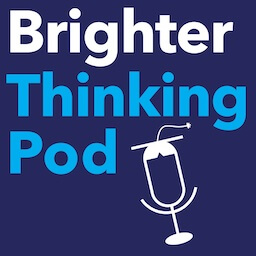 Brighter Thinking Pod podcast cover image